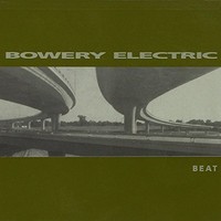 Bowery Electric, Beat