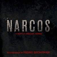 Pedro Bromfman, Narcos (A Netflix Original Series Soundtrack)