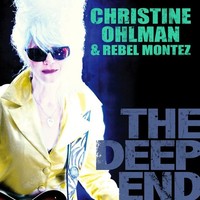 Christine Ohlman & Rebel Montez, The Deep End