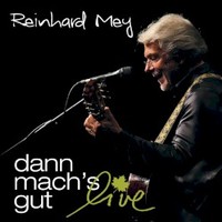 Reinhard Mey, Dann mach's gut - Live