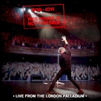 Bon Jovi, This House Is Not for Sale (Live from the London Palladium)