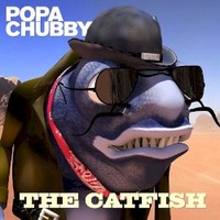 Popa Chubby, The Catfish