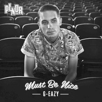 G-Eazy, Must Be Nice