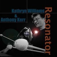 Kathryn Williams & Anthony Kerr, Resonator