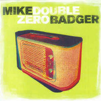 Mike Badger, Double Zero