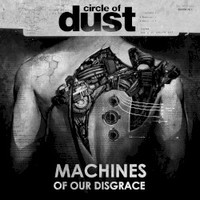 Circle of Dust, Machines of Our Disgrace