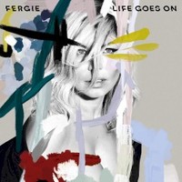 Fergie, Life Goes On