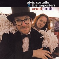 Elvis Costello & The Imposters, Cruel Smile
