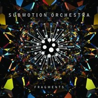 Submotion Orchestra, Fragments