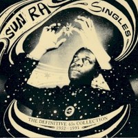 Sun Ra, Singles (The Definitive 45's Collection 1952-1991)