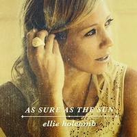 Ellie Holcomb, As Sure as the Sun