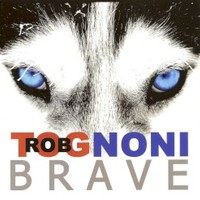 Rob Tognoni, Brave
