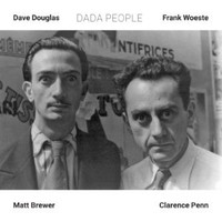 Dave Douglas & Frank Woeste, Dada People (feat. Matt Brewer & Clarence Penn)