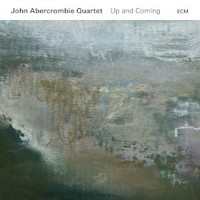 John Abercrombie Quartet, Up and Coming