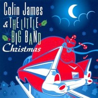 Colin James, Colin James & The Little Big Band Christmas
