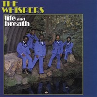The Whispers, Life and Breath