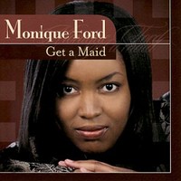 Monique Ford, Get a Maid