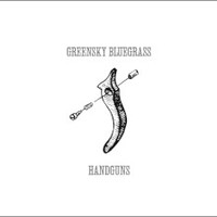 Greensky Bluegrass, Handguns