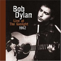 Bob Dylan, Live at the Gaslight 1962