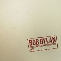 Bob Dylan, 50th Anniversary Collection 1963