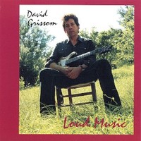 David Grissom, Loud Music