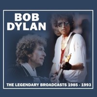 Bob Dylan, The Legendary Broadcasts 1985-1993