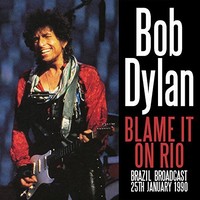 Bob Dylan, Blame It on Rio
