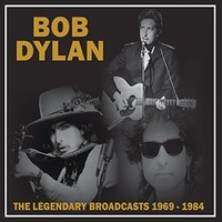 Bob Dylan, The Legendary Broadcasts: 1969-1984
