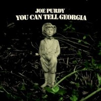 Joe Purdy, You Can Tell Georgia