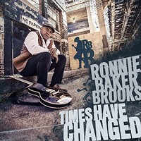 Ronnie Baker Brooks, Times Have Changed