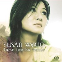 Susan Wong, These Foolish Things