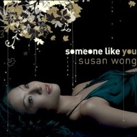 Susan Wong, Someone Like You