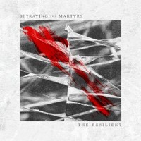 Betraying The Martyrs, The Resilient