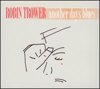 Robin Trower, Another Days Blues