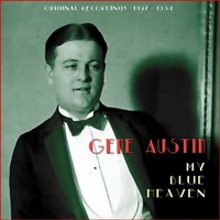 Gene Austin, My Blue Heaven (Original Recordings 1927-1934)
