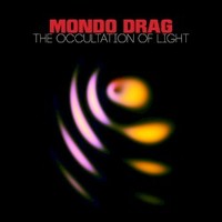 Mondo Drag, The Occultation Of Light