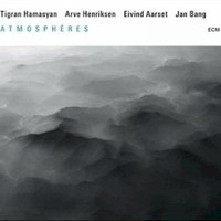 Tigran Hamasyan, Arve Henriksen, Eivind Aarset & Jan Bang, Atmospheres