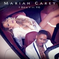 Mariah Carey, I Don't (feat. YG)