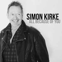 Simon Kirke, All Because of You