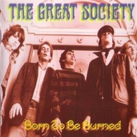 The Great Society, Born To Be Burned
