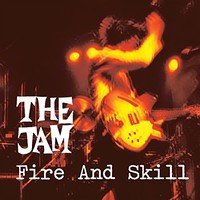 The Jam, Fire and Skill: The Jam Live