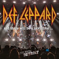 Def Leppard, And There Will Be A Next Time... Live From Detroit