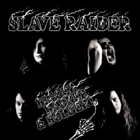 Slave Raider, Bigger, Badder & Bolder