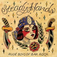 Steady Hands, Rude Boys Of Bar Rock