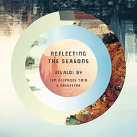 Tim Kliphuis Trio & Orchestra, Reflecting The Seasons