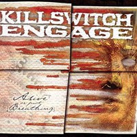 Killswitch Engage, Alive or Just Breathing