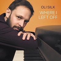 Oli Silk, Where I Left Off