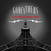 The Godfathers, A Big Bad Beautiful Noise