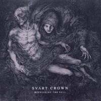 Svart Crown, Witnessing The Fall
