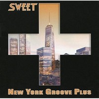 The Sweet, New York Groove Plus